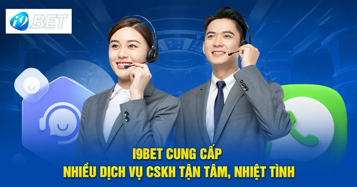 I9bet - Trang chủ i9bet.com chính thức nhận 100k 33 Chăm sóc khách hàng tận tâm
