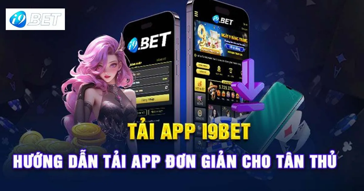I9bet - Trang chủ i9bet.com chính thức nhận 100k 37 Chi tiết cách tải app I9bet cho người mới